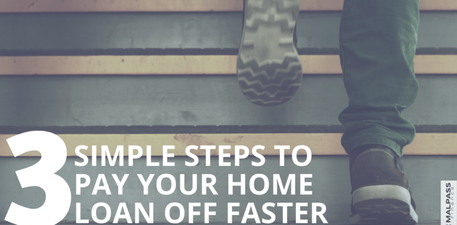 3 Simple Steps To Pay Your Home Loan Off Faster Malpass Finance